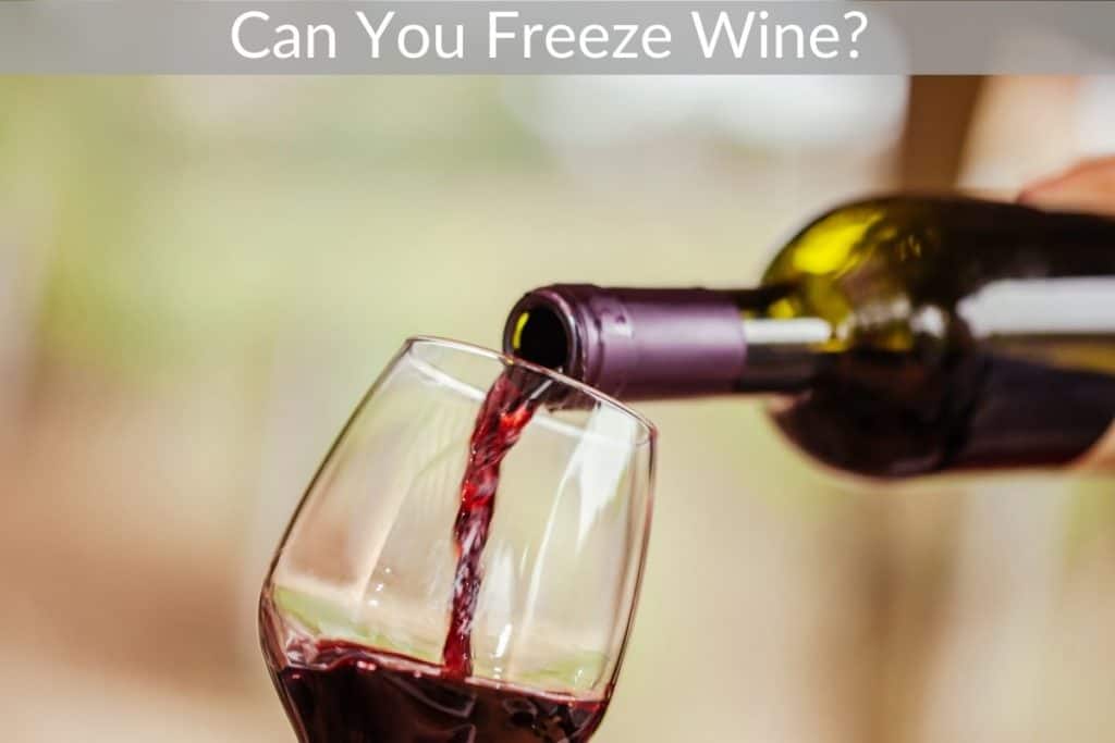 Can You Freeze Wine?