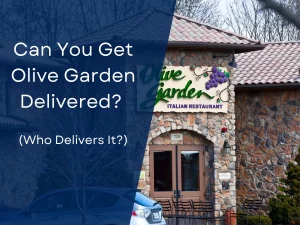 Can You Get Olive Garden Delivered? (Who Delivers It?) Updated [month] [year]