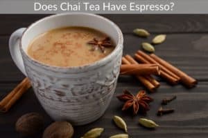 Does Chai Tea Have Espresso?