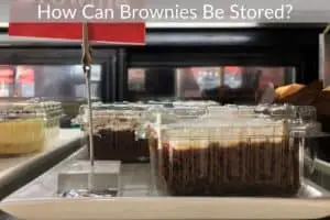 How Can Brownies Be Stored?