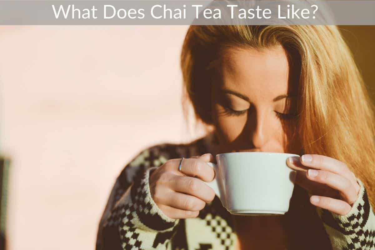 what-does-chai-tea-taste-like-get-eatin