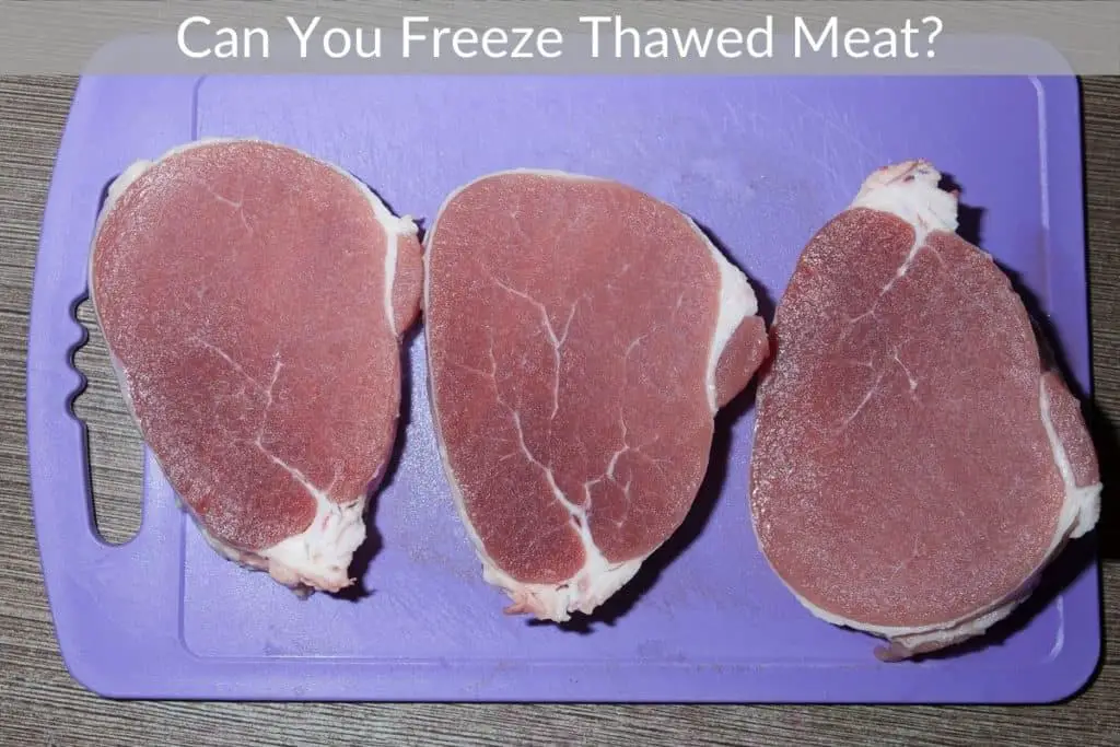 Can You Freeze Thawed Meat?