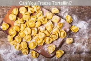 Can You Freeze Tortellini?