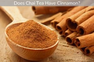 Does Chai Tea Have Cinnamon?