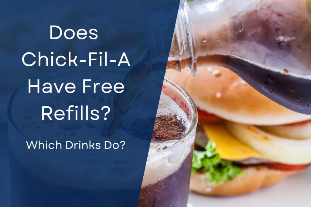 Does Chick-Fil-A Have Free Refills? (Which Drinks Do?)