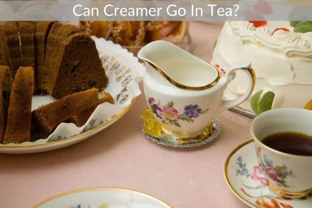Can Creamer Go In Tea?