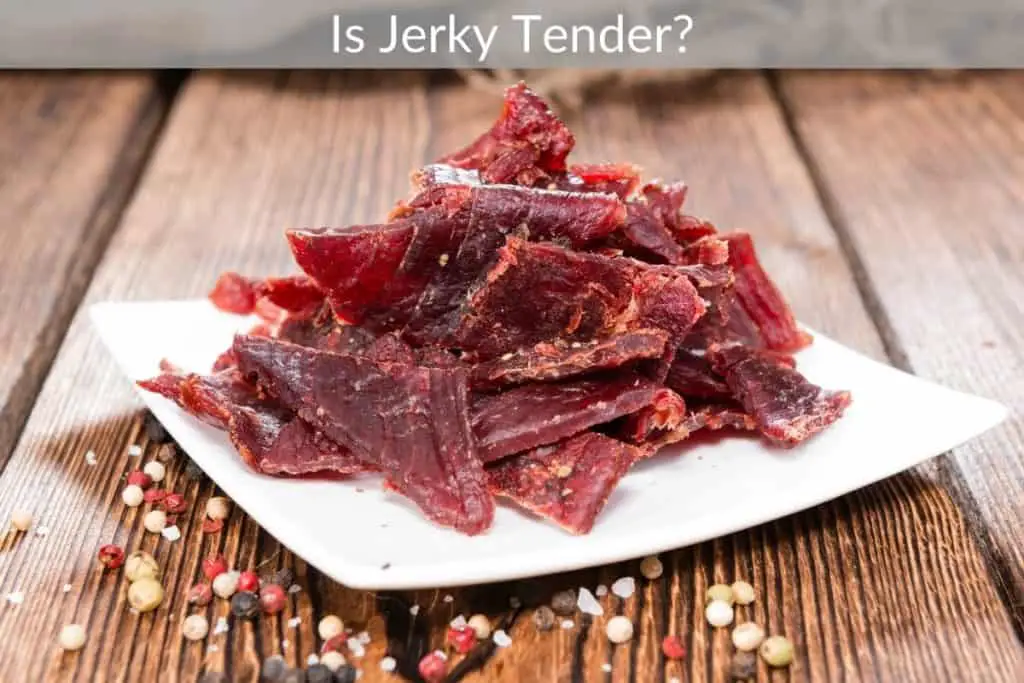 Is Jerky Tender?