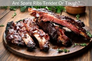 Are Spare Ribs Tender Or Tough?