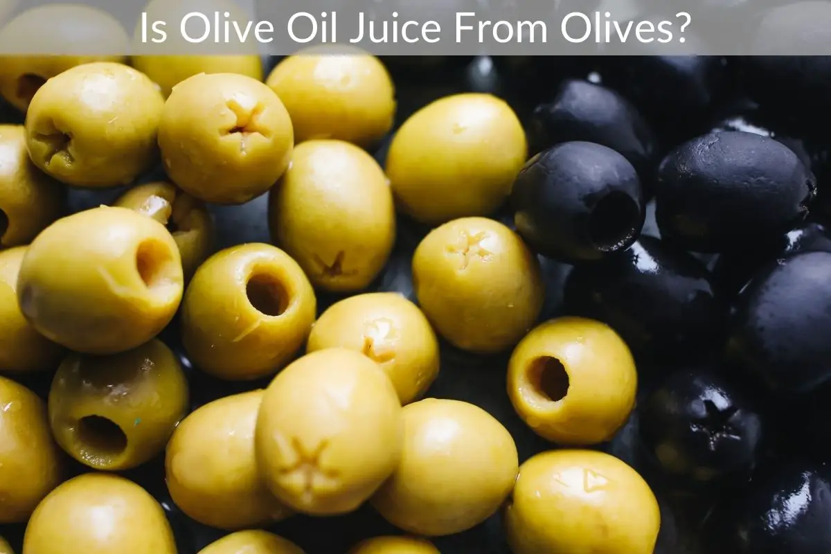 Is Olive Oil Juice From Olives? Get Eatin’