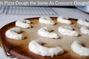 Is Pizza Dough the Same As Crescent Dough?