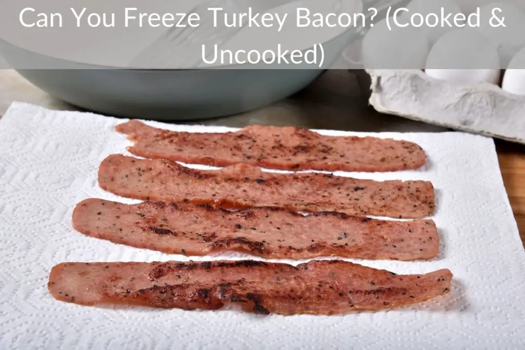 can you freeze turkey bacon