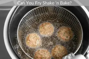 Can You Fry Shake ‘n Bake?