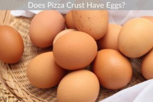 Does Pizza Crust Have Eggs?