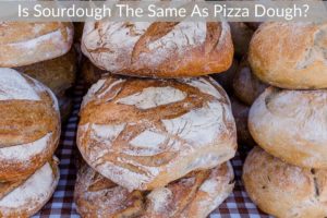 Is Sourdough The Same As Pizza Dough?