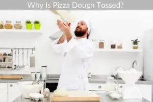 Why Is Pizza Dough Tossed?