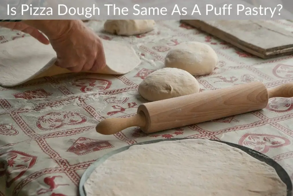 Is Pizza Dough The Same As Puff Pastry