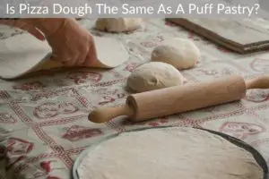 Is Pizza Dough The Same As A Puff Pastry?