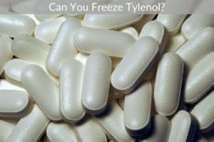 Can You Freeze Tylenol?