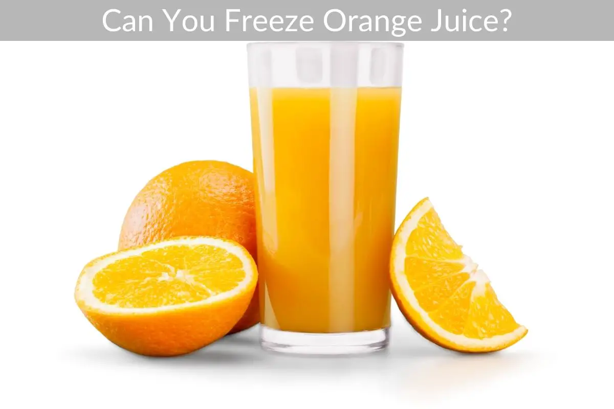 Can You Freeze Orange Juice?